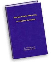 Cover of the book 'Florida Estate Planning & Probate Unveiled' By D. Michael Lins